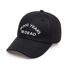 Load image into Gallery viewer, IN DOG YEARS I&#39;M DEAD Cap
