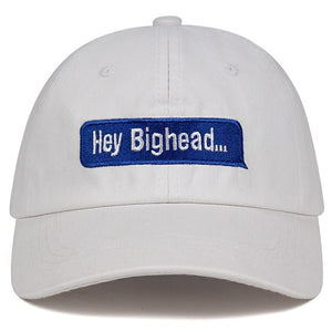 Hey Bighead  Cap